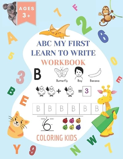 ABC My First Learn To Write Workbook: 1st Grade Workbook Age 5-7 - Homeschool Preschool Kid's - Addition and Subtraction Activities + Worksheets (Homeschooling Activity Books) + Dot To Dot Page