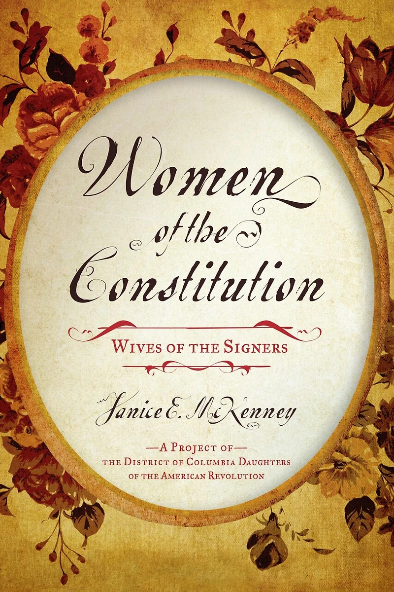 Women of the Constitution: Wives Signers
