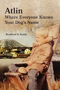 Atlin Where Everyone Knows Your Dog's Name