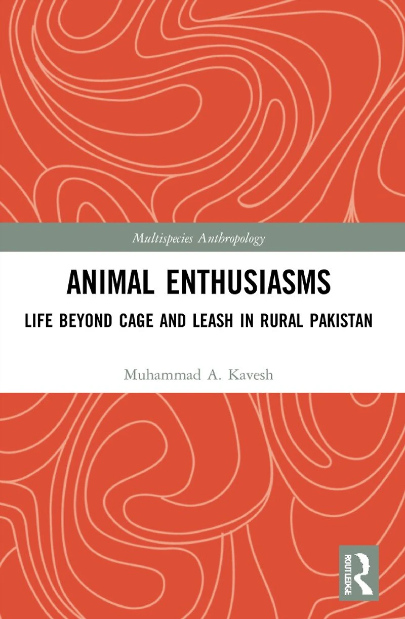 Animal Enthusiasms: Life Beyond Cage and Leash Rural Pakistan