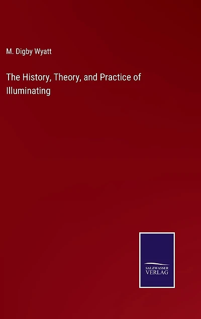 The History, Theory, and Practice of Illuminating