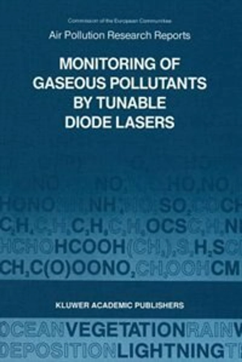 Monitoring of Gaseous Pollutants by Tunable Diode Lasers: Proceedings the International Symposium Held Freiburg, F.R.G., 13-14 November 1986