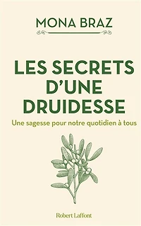 Les secrets d'une druidesse: une sagesse pour notre quotidien à tous