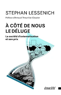 À côté de nous le déluge: la société d'externalisation et son prix