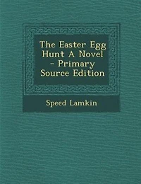 The Easter Egg Hunt A Novel