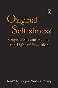 Original Selfishness: Sin And Evil The Light Of Evolution