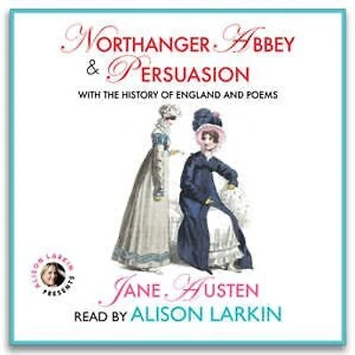Northanger Abbey & Persuasion, with The History of England Poems