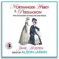 Northanger Abbey & Persuasion, with The History of England Poems