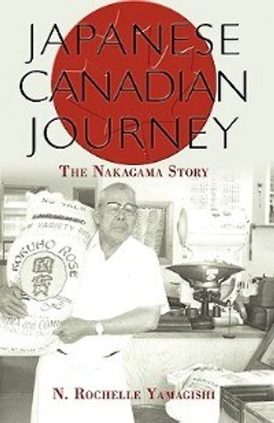 Japanese Canadian Journey: The Nakagama Story