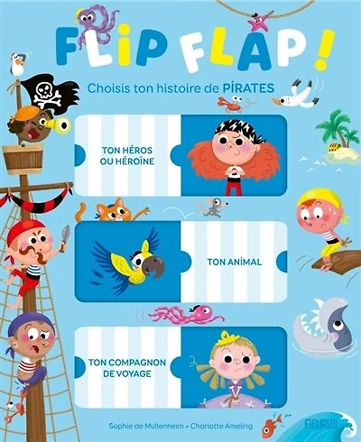 Flip flap !: choisis ton histoire de pirates