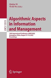 Algorithmic Aspects Information and Management: 16th International Conference, AAIM 2022, Guangzhou, China, August 13-14, Proceedings