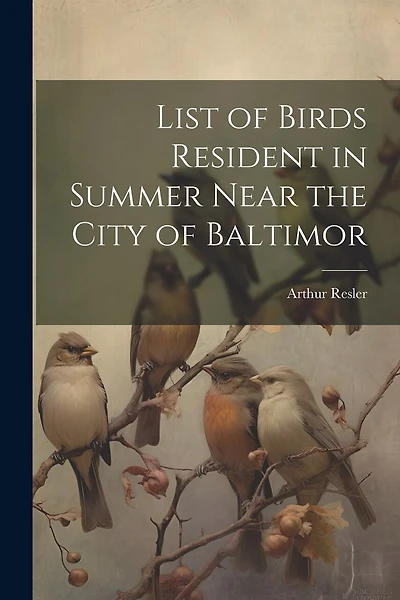 List of Birds Resident in Summer Near the City of Baltimor