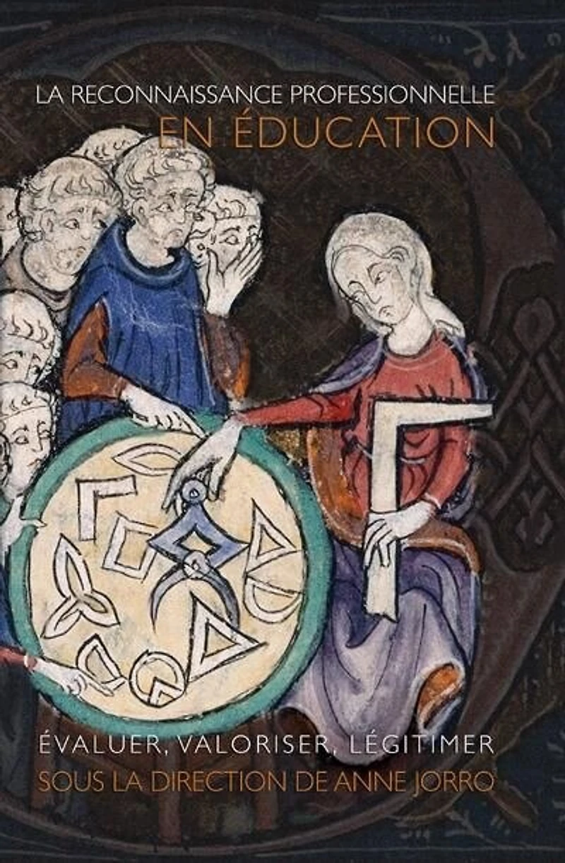 La Reconnaissance professionnelle en éducation: Évaluer, valoriser, légitimer