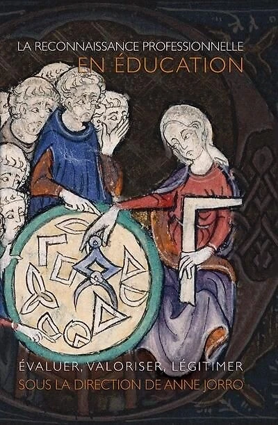 La Reconnaissance professionnelle en éducation: Évaluer, valoriser, légitimer