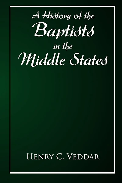 A History of the Baptists in the Middle States