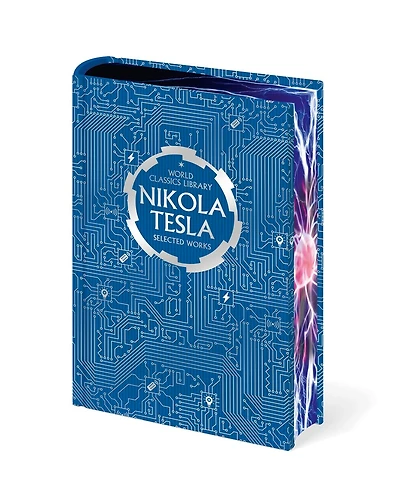 WORLD CLASSICS LIBRARY NIKOLA TESLA: Selected Works