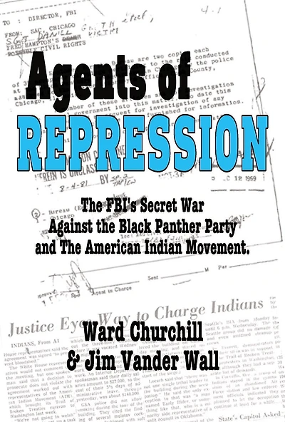 Agents Of Repression: The Fbi's Secret Wars Against The Black Panther Party And The American Indian Movement