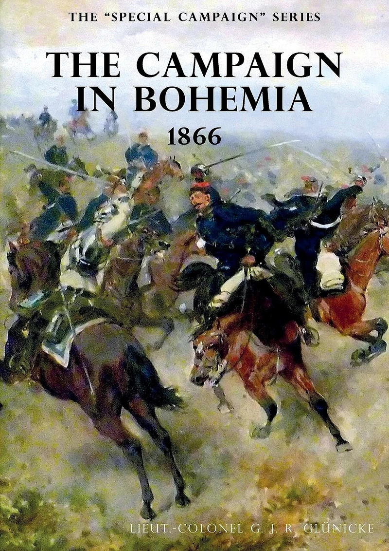 The Special Campaign Series: The Campaign In Bohemia 1866