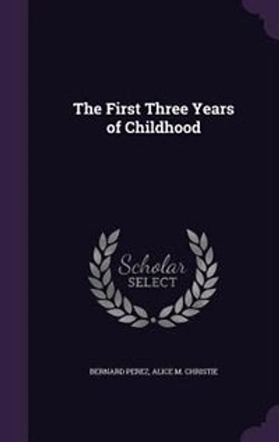 The First Three Years of Childhood