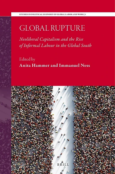 Global Rupture: Neoliberal Capitalism and the Rise of Informal Labour South