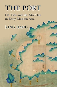 the Port: Hà Tiên and Mo Clan Early Modern Asia