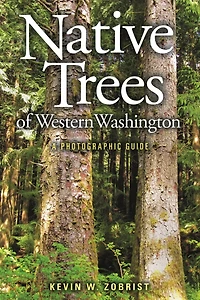 Native Trees of Western Washington: A Photographic Guide