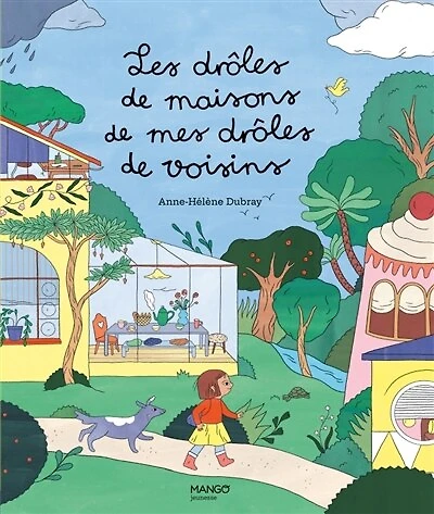 Les drôles de maisons de mes drôles de voisins