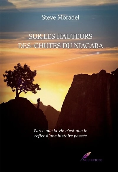 Sur les hauteurs des chutes du Niagara: Parce que la vie n'est que le reflet d'une histoire passée.