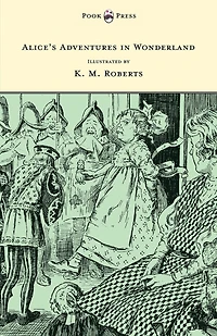 Alice's Adventures Wonderland - Illustrated by K. M. Roberts