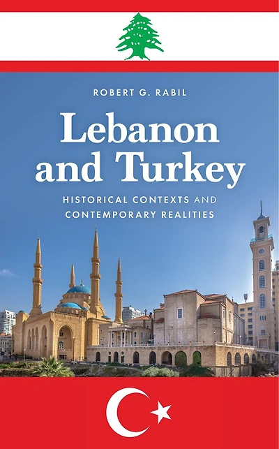Lebanon and Turkey: Historical Contexts Contemporary Realities