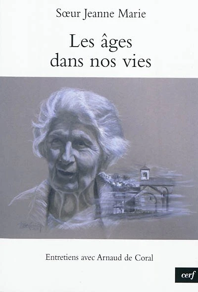 Les âges dans nos vies: entretiens avec Arnaud de Coral