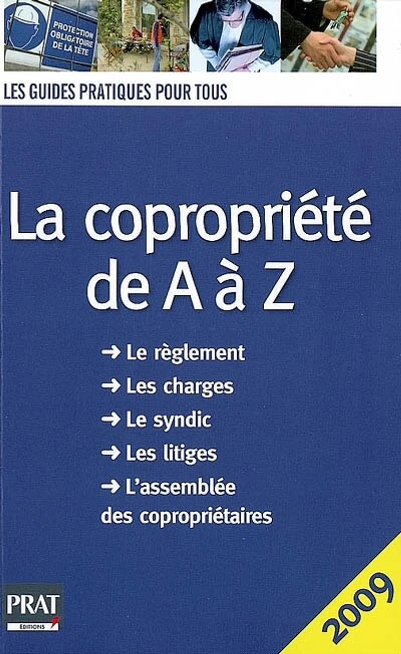 La copropriété de à Z : le règlement, les charges, syndic, litiges, l'assemblée des copropriétaires: copropriétaires
