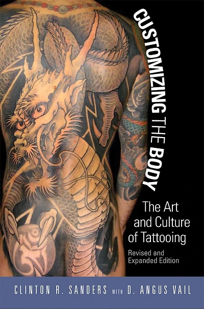 Customizing The Body: Art and Culture of Tattooing