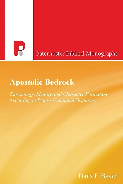 Apostolic Bedrock: Christology, Identity, and Character Formation According to Peter's Canonical Testimony
