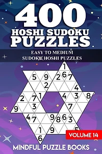 400 Hoshi Sudoku Puzzles: Easy to Medium Sudoku Hoshi Puzzles