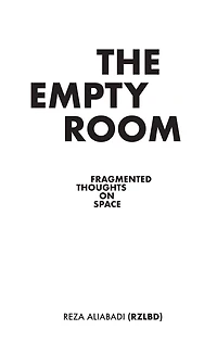 The Empty Room: Fragmented Thoughts On Space