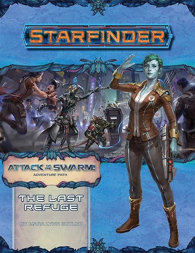 Starfinder Adventure Path: The Last Refuge (attack Of The Swarm 2 Of 6)