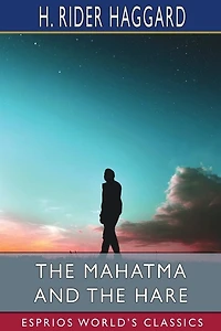 The Mahatma and the Hare (Esprios Classics): A Dream Story