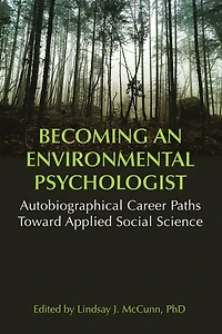 Becoming an Environmental Psychologist: Autobiographical Career Paths Toward Applied Social Science.