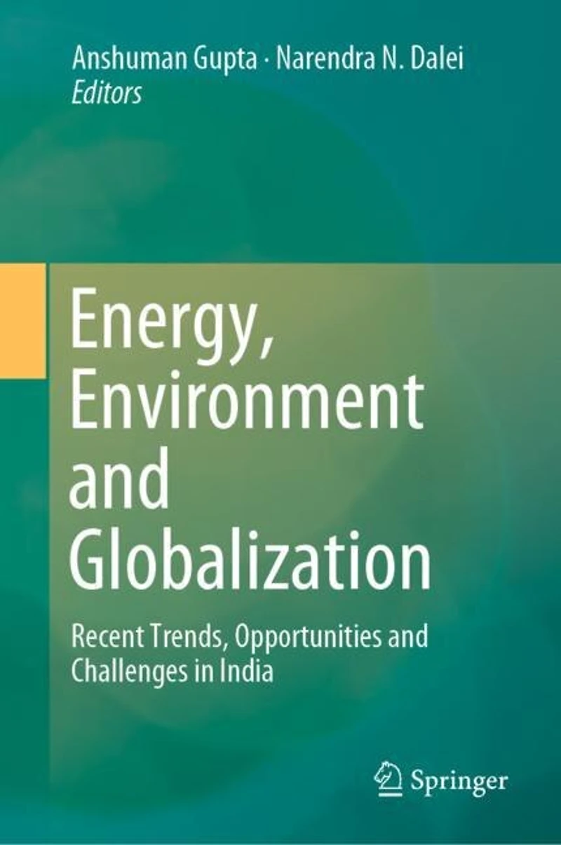 Energy, Environment and Globalization: Recent Trends, Opportunities Challenges India