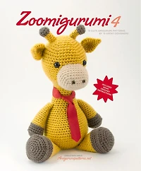 Zoomigurumi 4: 15 Cute Amigurumi Patterns By 12 Great Designers