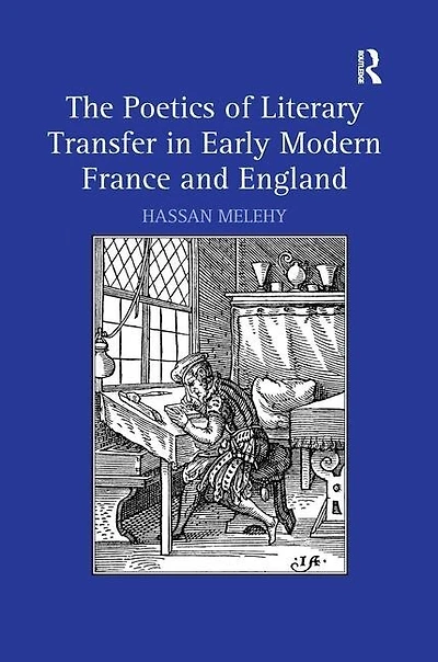 The Poetics of Literary Transfer Early Modern France and England