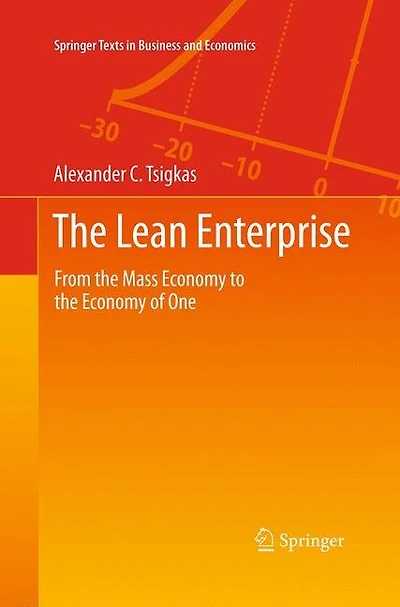 The Lean Enterprise: From The Mass Economy To The Economy Of One