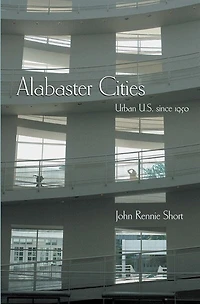 Alabaster Cities: Urban U.s. Since 1950