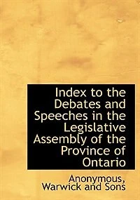 Index to the Debates and Speeches Legislative Assembly of Province Ontario