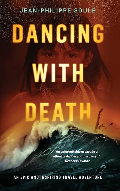 Dancing With Death: An Epic And Inspiring Travel Adventure