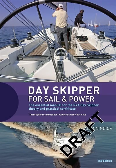 Day Skipper for Sail and Power: the Essential Manual RYA Theory Practical Certificate