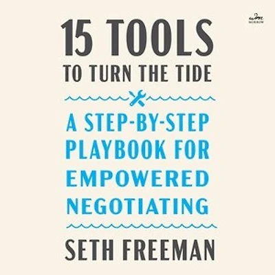 15 Tools to Turn the Tide: A Step-by-Step Playbook for Empowered Negotiating
