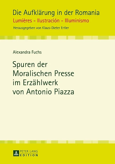 Spuren der Moralischen Presse im Erzaehlwerk von Antonio Piazza