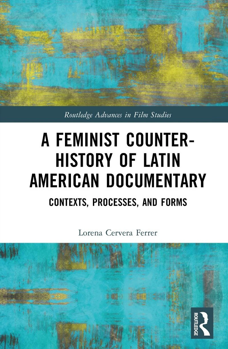 A Feminist Counter-History of Latin American Documentary